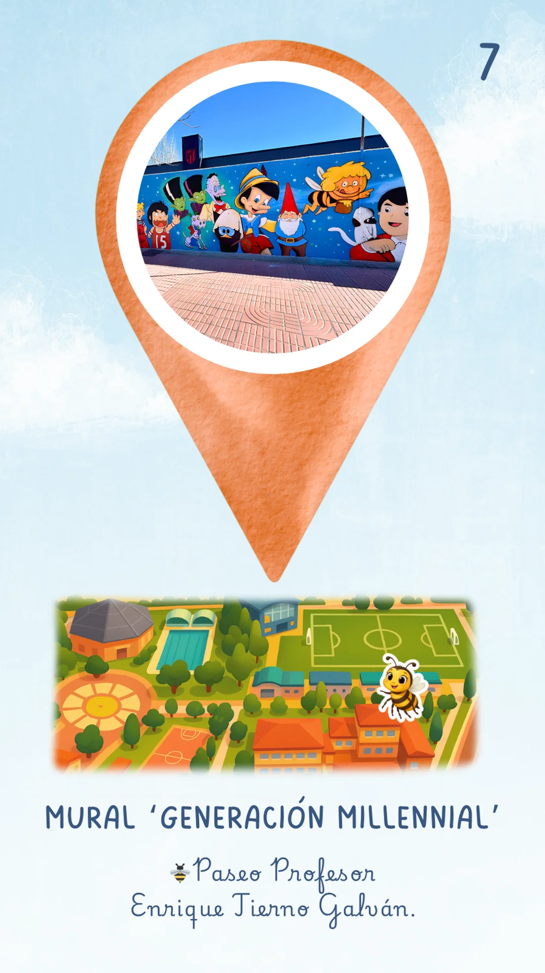 La respuesta es: Mural 'Generación Milenial' SItuado en el paseo profesor Enrique Tierno Galbán. Hay un dibujo del plano con edificios, calles, una piscina y un campo de fútbol donde la abeja maya está ubicada sobre el mapa indicando en qué sitio se la puede encontrar.