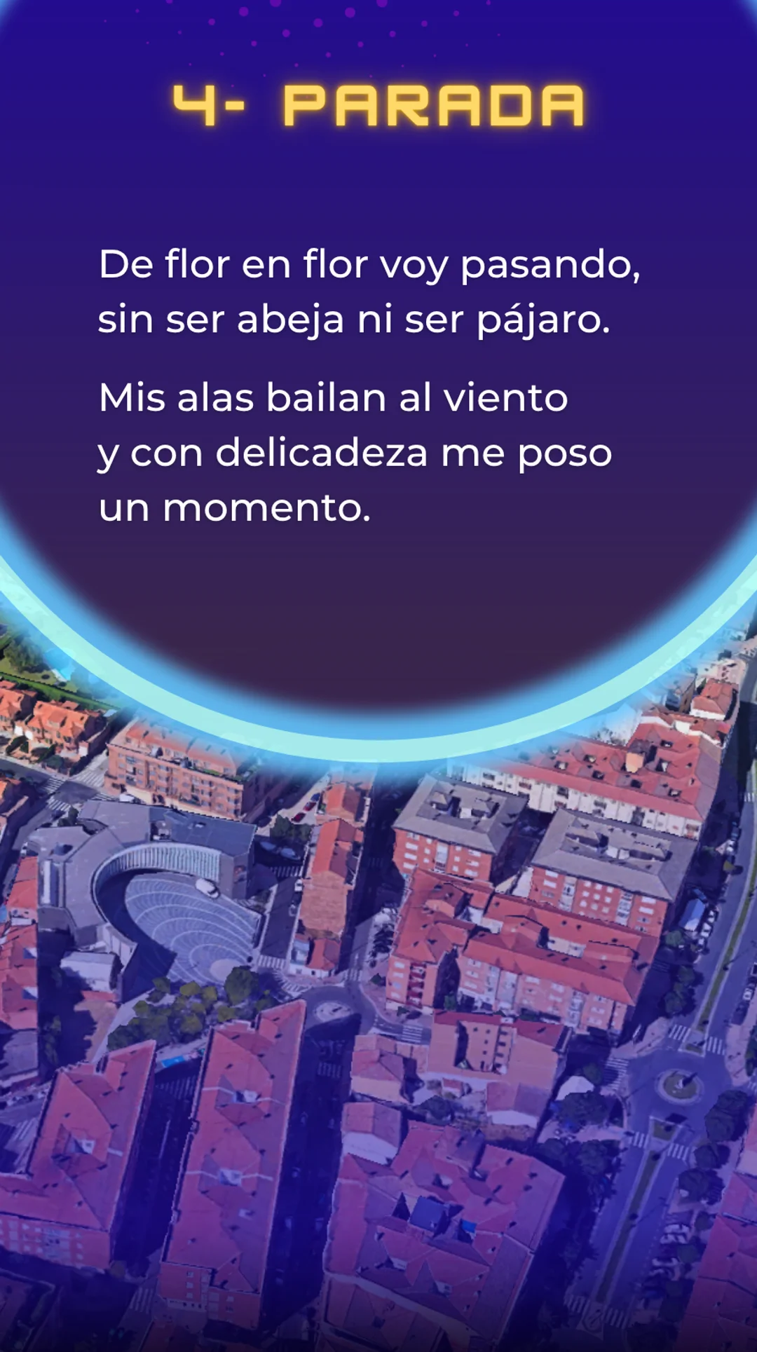 Parada 4. De flor en flor voy pasando sin ser abeja ni ser pájaro. Mis alas bailan al viento y con delicadeza me poso un momento. ¿Quién soy?